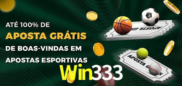 Win333 Ate 100% de Aposta Gratis